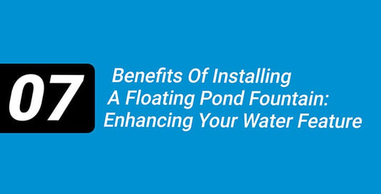 Benefits Of Installing A Floating Pond Fountain